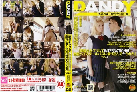 "I pretended to make a mistake, got on the International Blonde High School Bus, and then got raped." VOL.3 DANDY-090